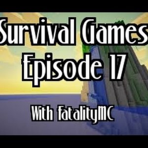 Survival Games: Episode 17 with FatalityMC